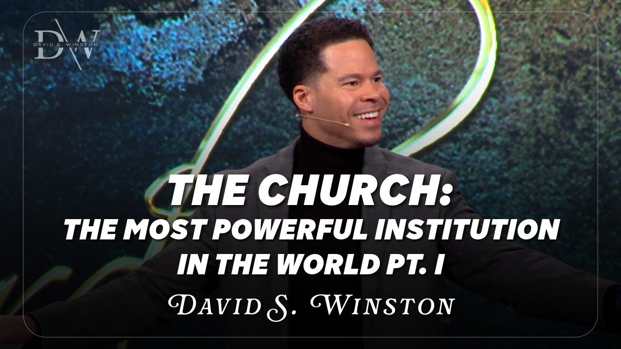 THE CHURCH: The Most Powerful Institution in the World | David S. Winston