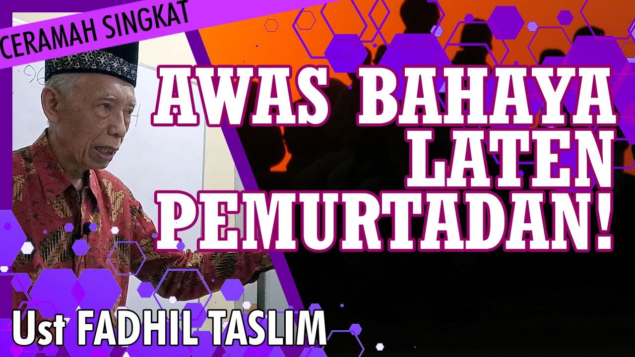 AWAS BAHAYA LATEN PEMURTADAN! | Ceramah Bagus Ustadz FADHIL TASLIM