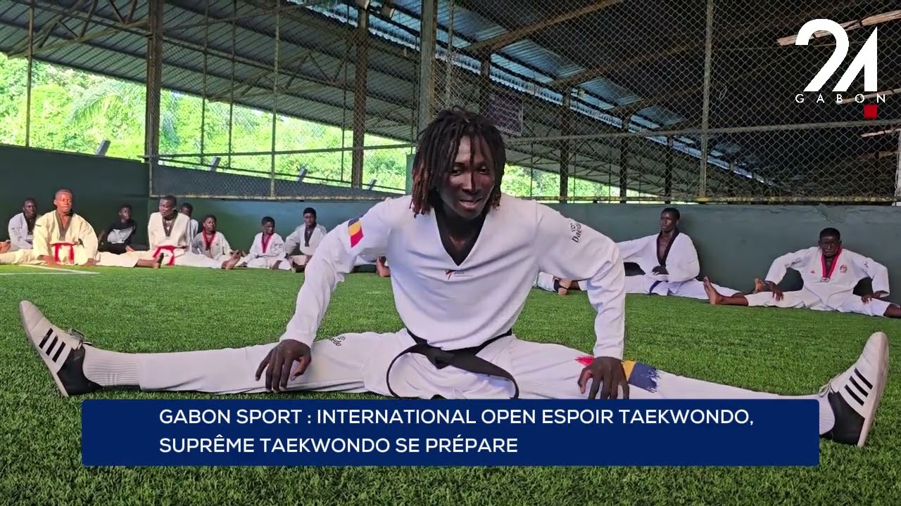 GABON SPORT : INTERNATIONAL OPEN ESPOIR TAEKWONDO, SUPRÊME TAEKWONDO SE PRÉPARE