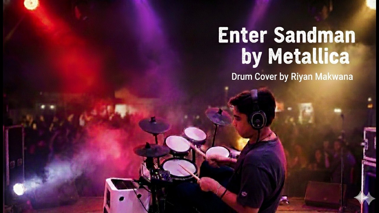 Drum cover - Enter Sandman: Metallica - by Riyan Makwana