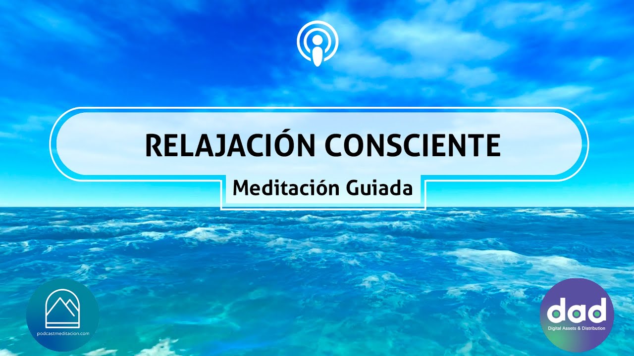 Meditaci&oacute;n con Relajaci&oacute;n Consciente. 10 Minutos