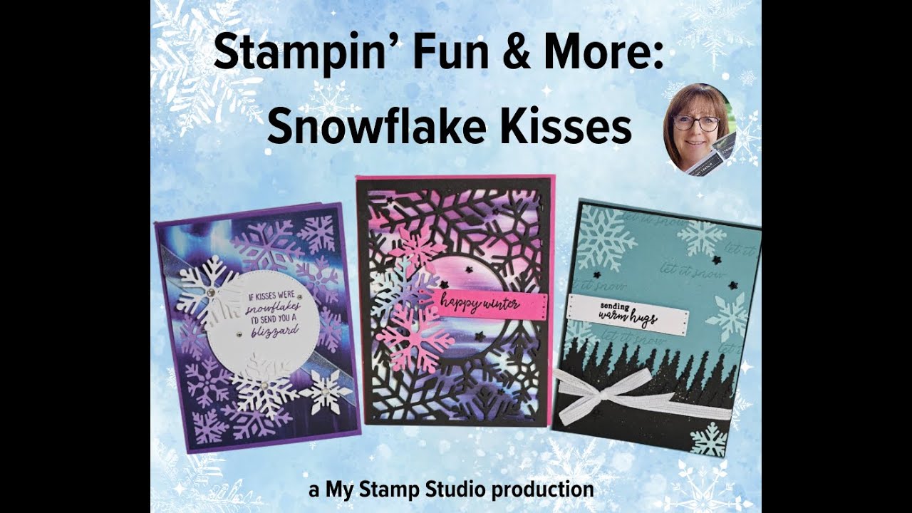 Snowflake Kisses Stampin' Fun & More