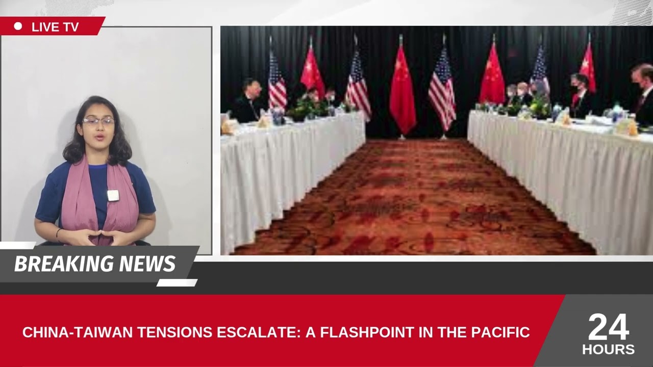 China-Taiwan Tensions Escalate: A Flashpoint in the Pacific