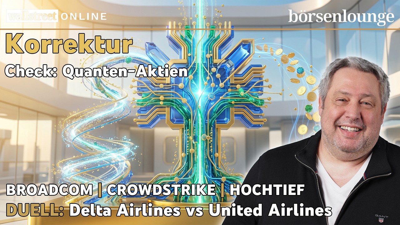 Quanten-Aktien: Broadcom: Nicht gut genug, Crowdstrike: Hohe Ausgaben & Hochtief: Aufstieg