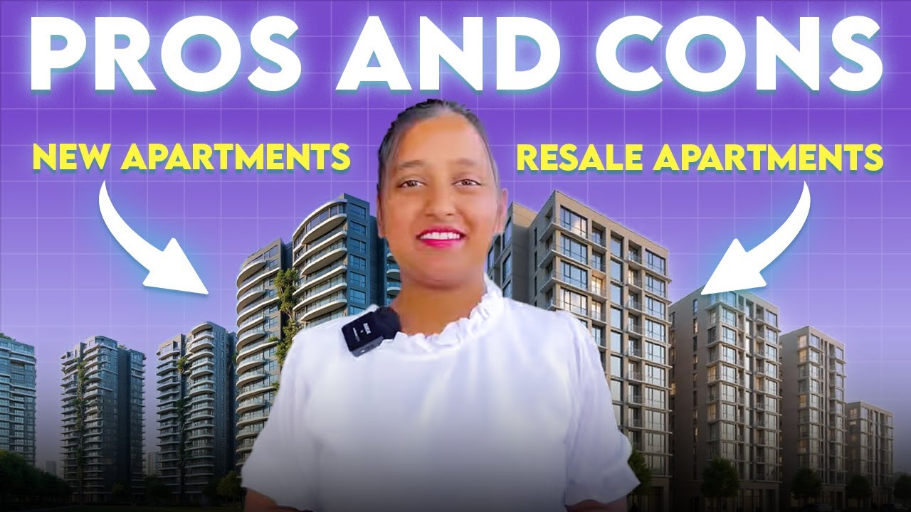 New Apartment Vs Resale Apartment | Pro&rsquo;s and Con&rsquo;s | Real Estate Tips