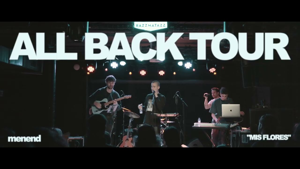 Menend - MIS FLORES (En directo @ Barcelona) ALL BACK TOUR