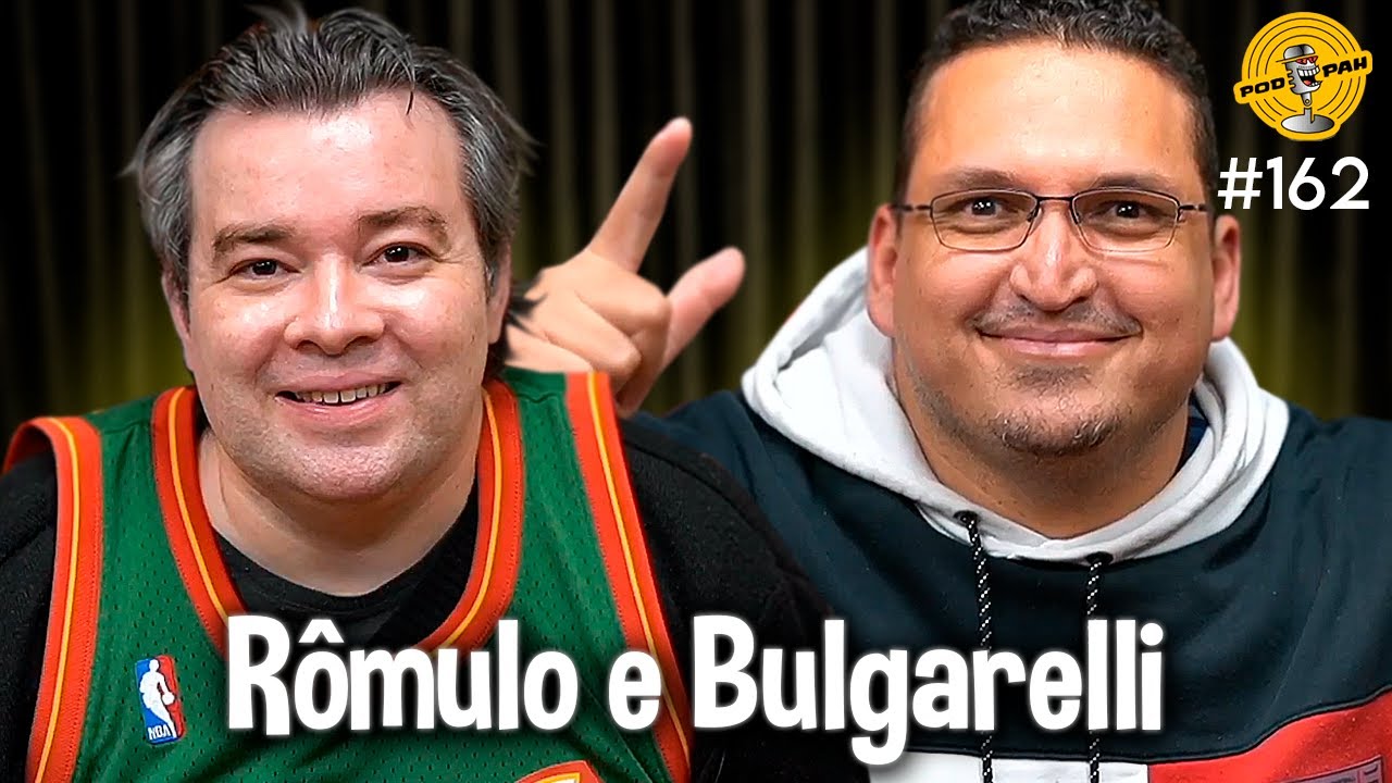 RÔMULO MENDONÇA E BULGARELLI - Podpah #162