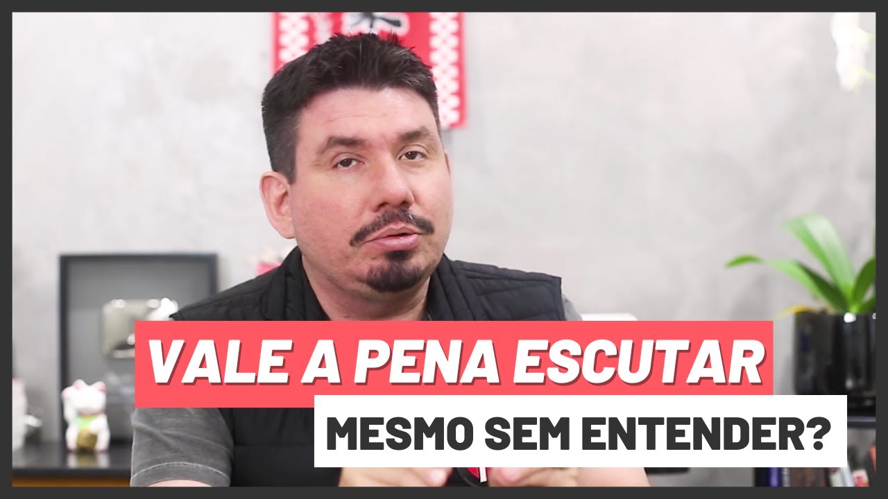 Escutar JAPON&Ecirc;S sem entender nada ajuda a APRENDER?