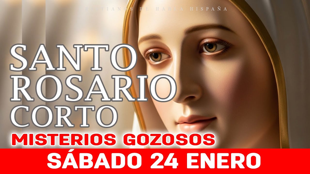 Santo Rosario Corto de Hoy Sábado 🌹 Misterios Gozosos 🌹 24 de Enero Rosario a Santa Virgem Maria
