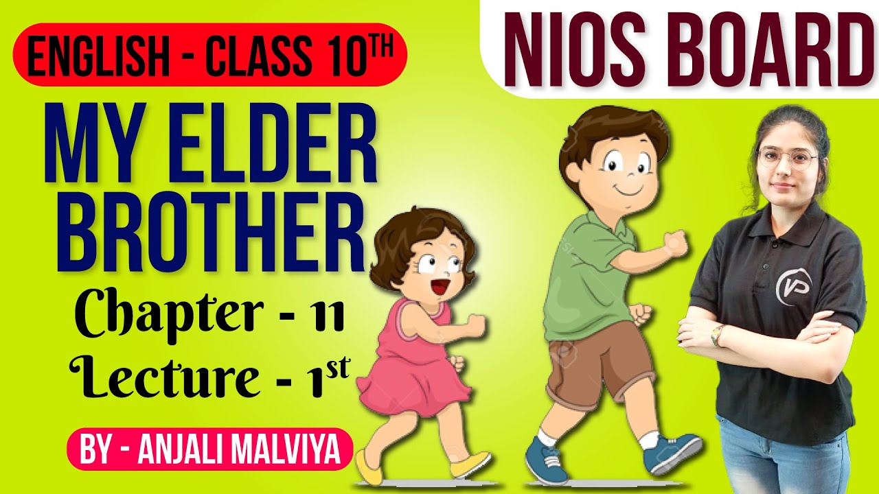 My Elder Brother | Ch11 | L1 | By Anjali Malaviya | NIOS पाठशाला | NIOS English 10th | NIOS