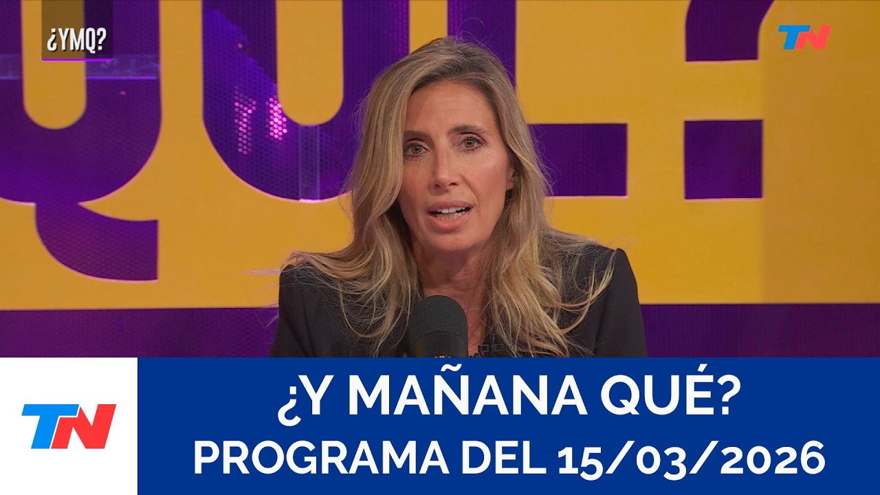 ¿Y MAÑANA QUÉ? (Programa completo del 15/03/2026)
