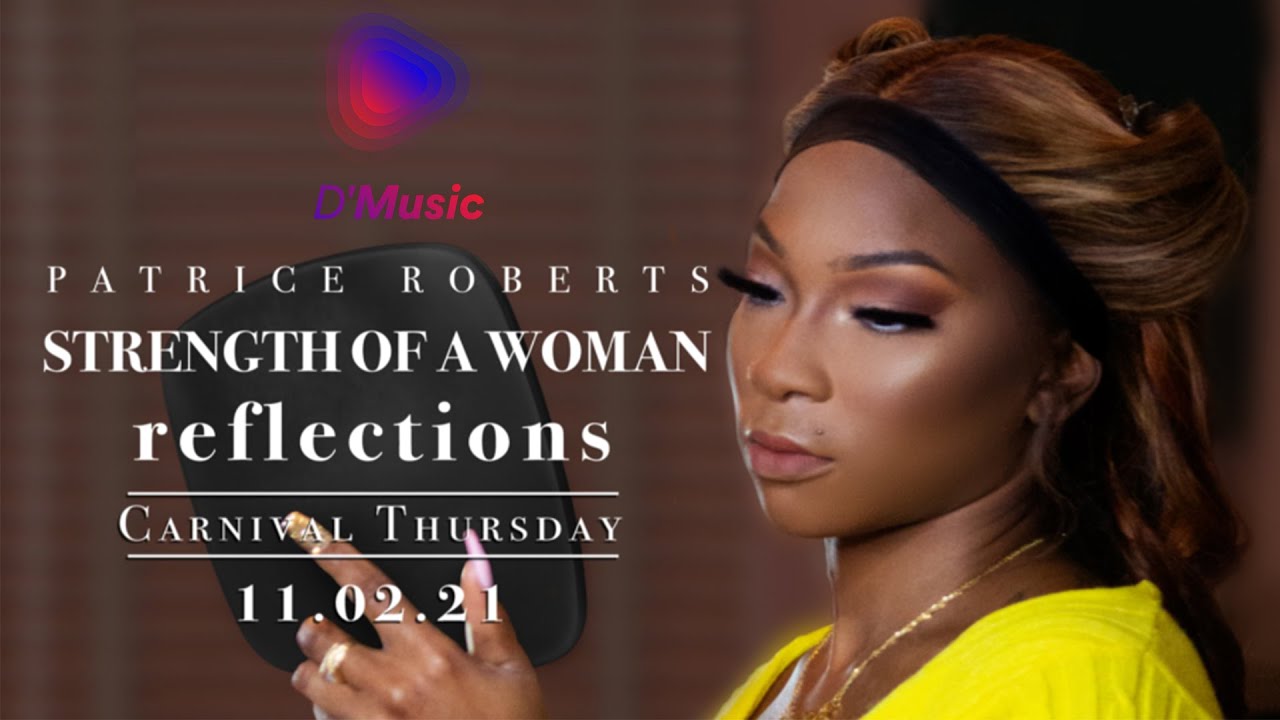 Patrice Roberts presents Strength of a Woman: Reflections