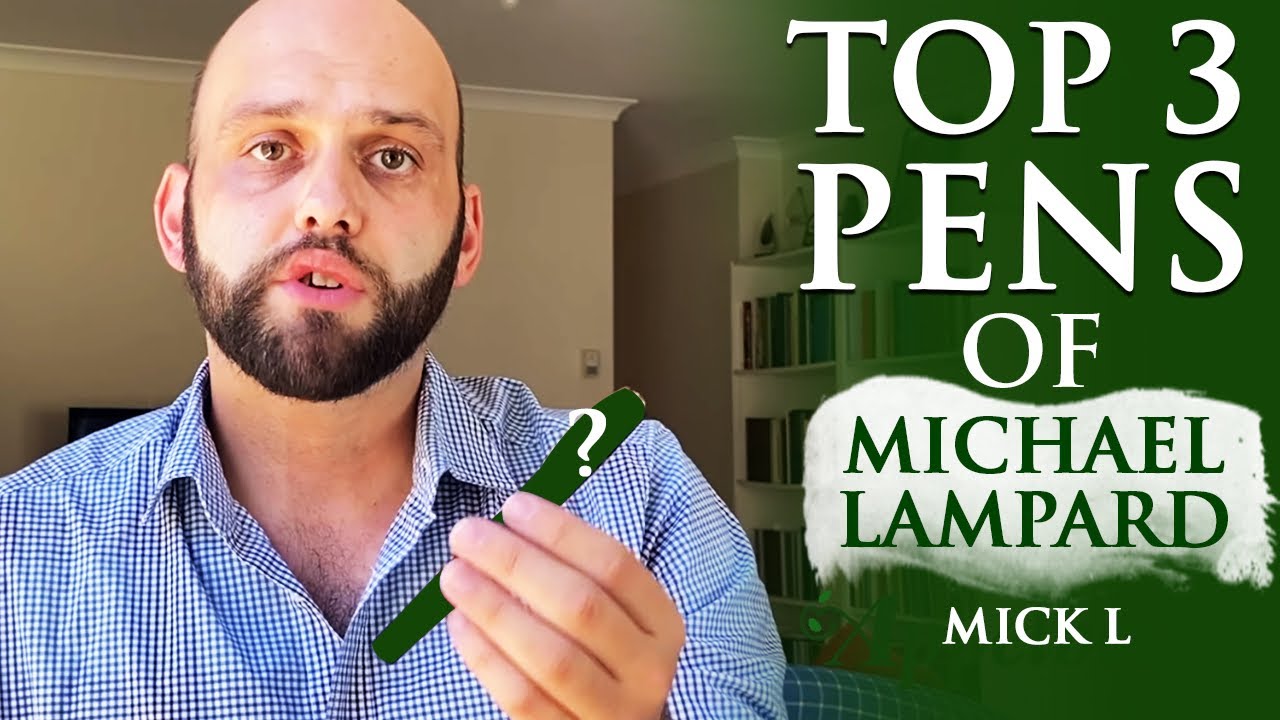 Top 3 Pens of Michael Lampard (Mick L)