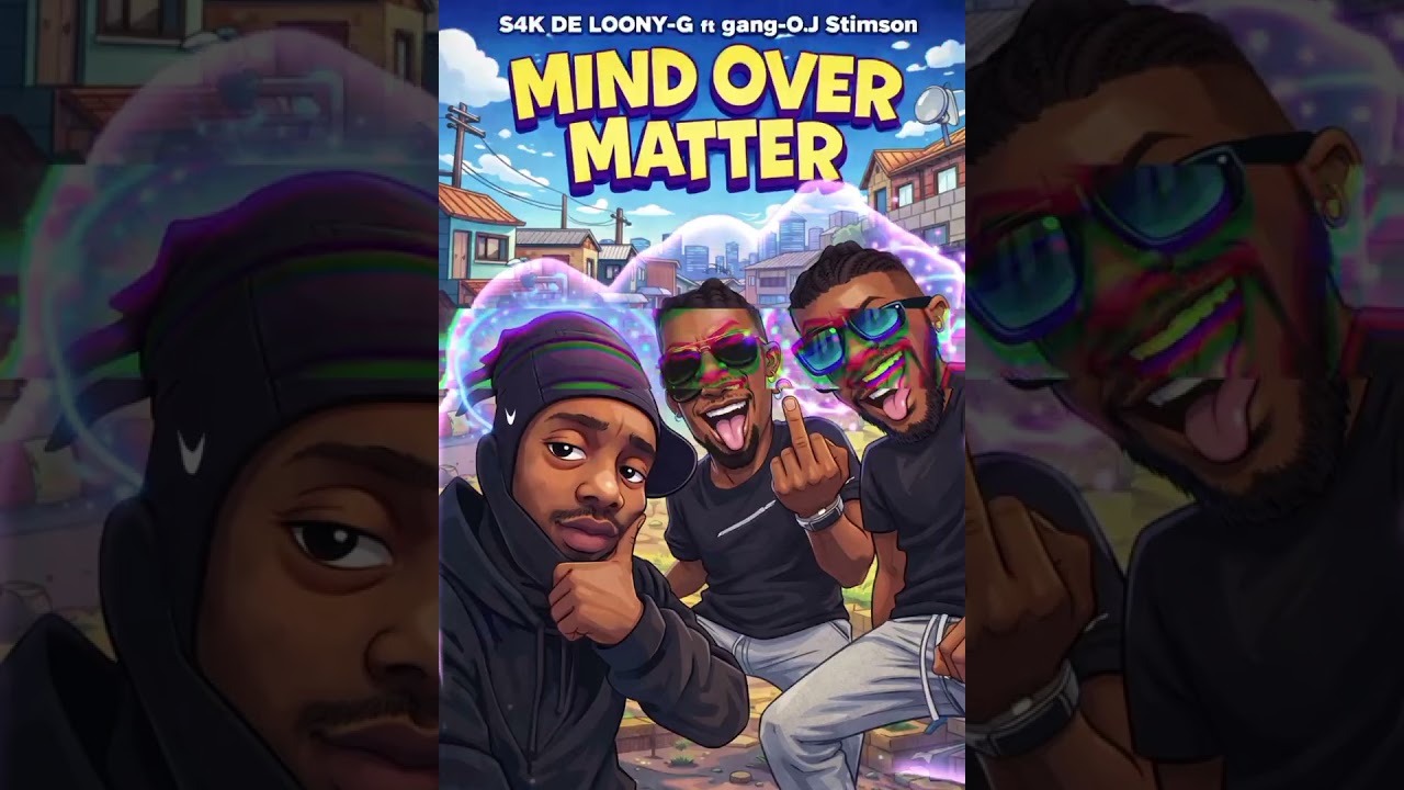 MIND OVER MATTER ft Gang,O.j stimpson
