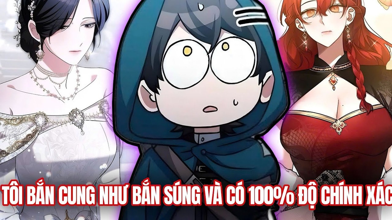 Cung Thủ Bá Đạo: Bắn Liên Thanh Như Gatling, Không Bao Giờ Trượt! | Review Manhwa