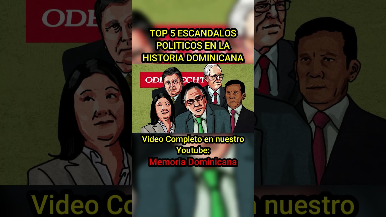 Caso Odebrecht - 5 escandalos politicos de RD. #historia #odebrecht #corrupci&oacute;n #republicadominicana