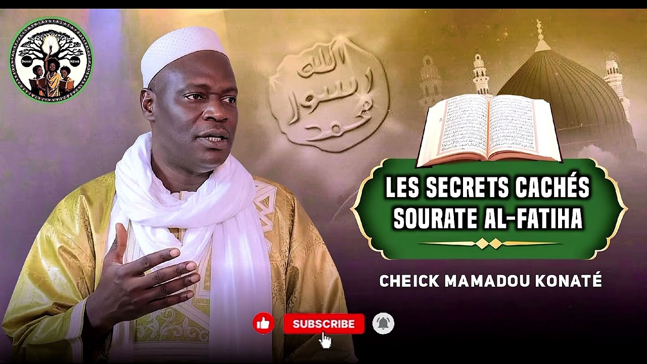 Les Secrets Incroyables de Sourate Al Fatiha Révélé par Cheick Mamadou Konaté