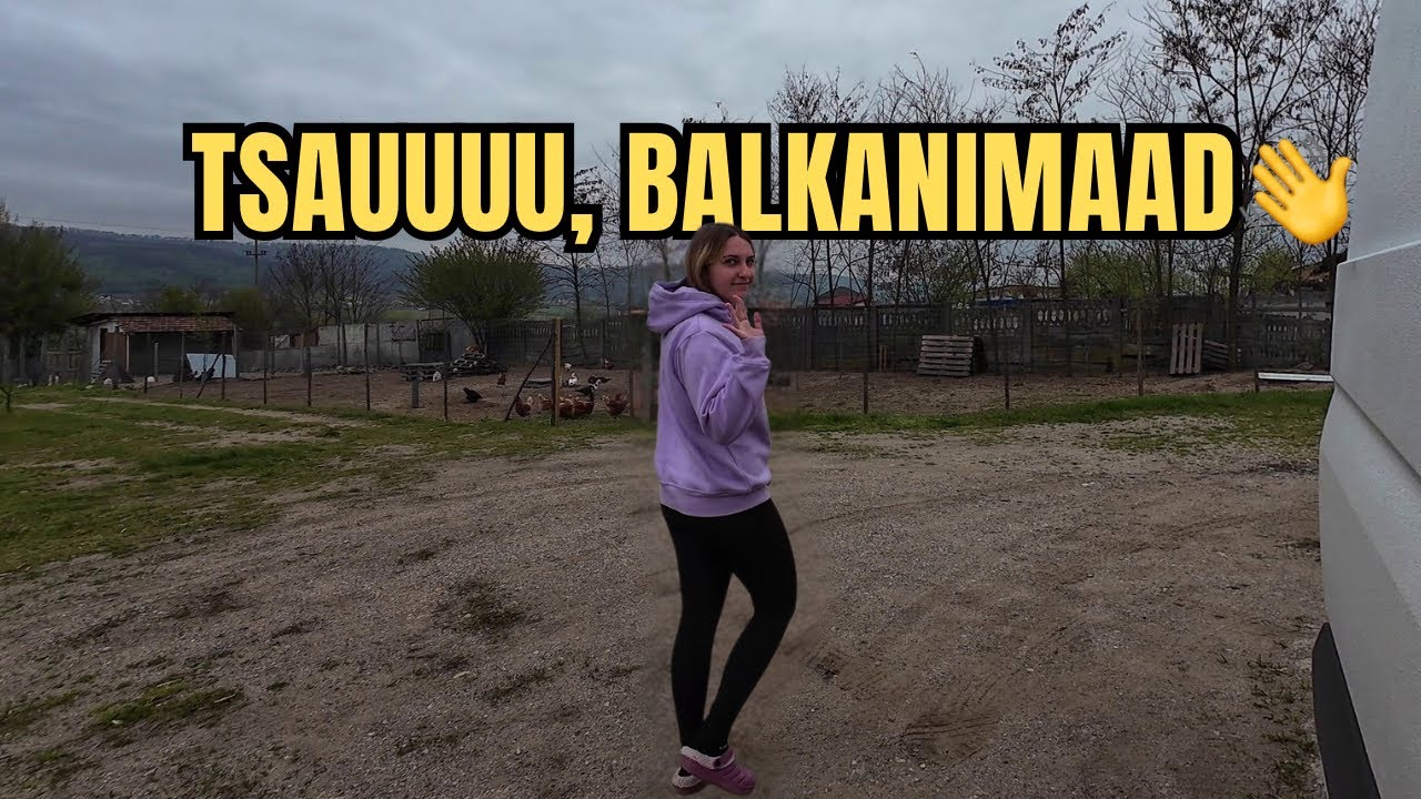 Balkan FINAAL | viimane vaade Balkanile & life updates