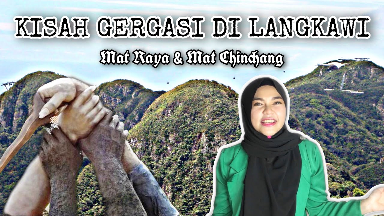 KISAH GERGASI DI LANGKAWI | MAT RAYA & MAT CHINCHANG