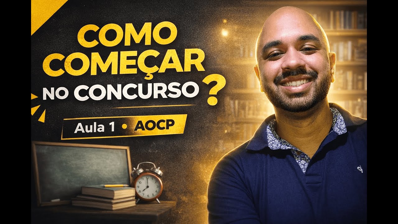 CONCURSO PÚBLICO: AULA 1 - COMO COMEÇAR + QUESTÃO COMENTADA (AOCP)