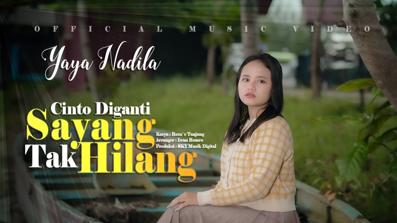 Yaya Nadila - Cinto Diganti Sayang Tak Hilang ( Official Music Video )