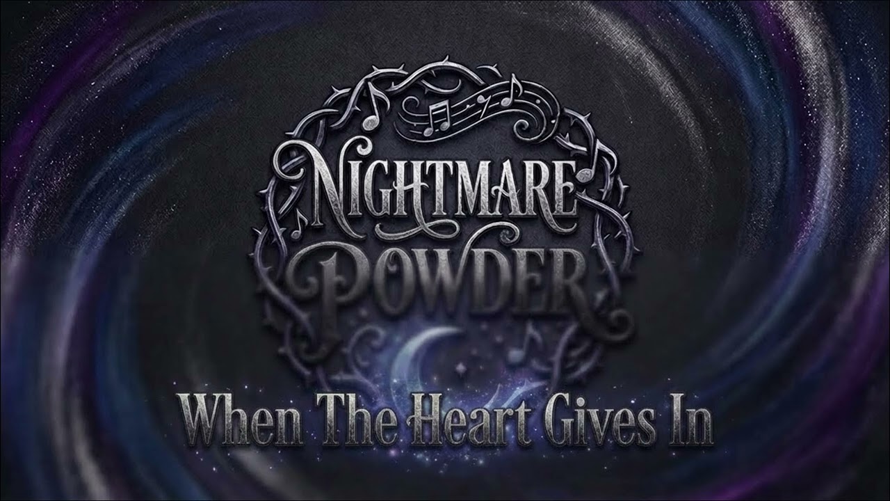 Nightmare Powder - When The Heart Gives in
