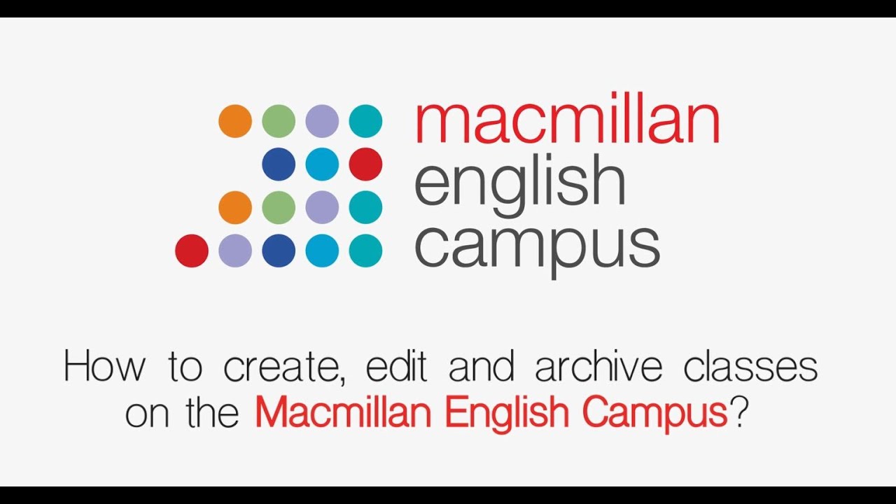 How to create, update and archive classes on the Macmillan English Campus