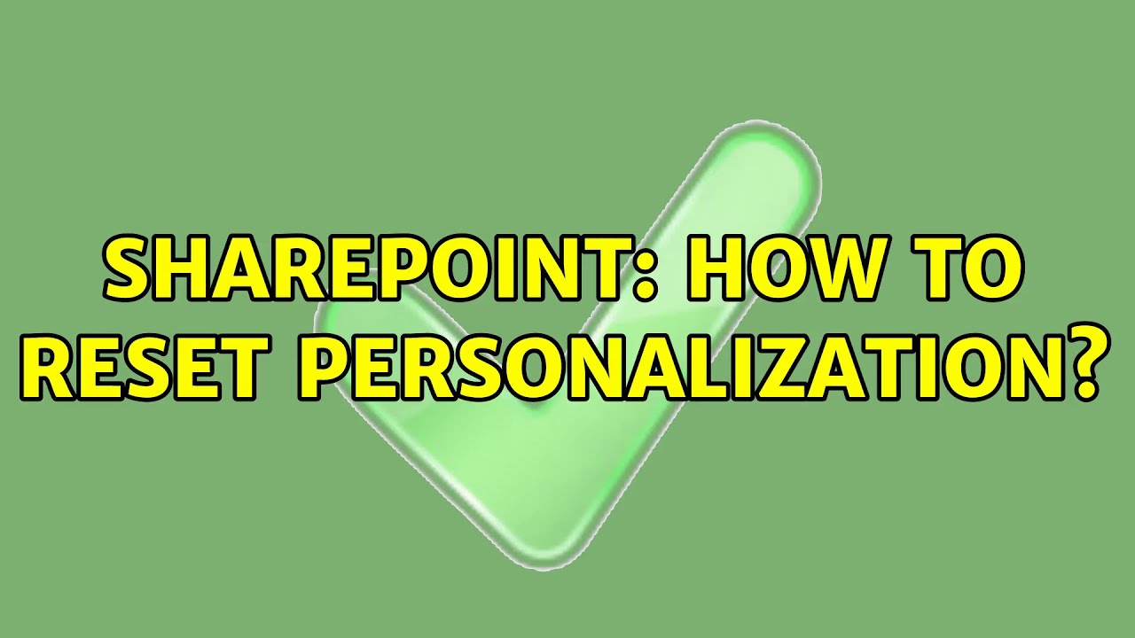 Sharepoint: How to reset personalization?