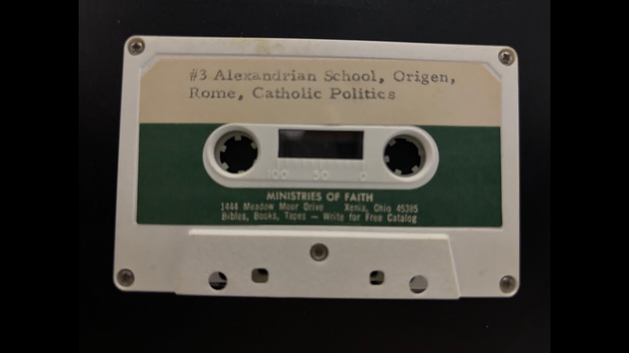 #3 Church History - Alexandrian School, Origen, Rome & Catholic Politics - Dr. Ruckman