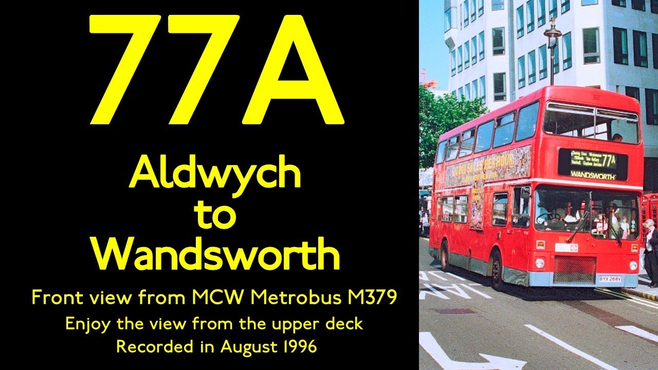 【London Bus 1996 Nostalgic Ride】77A Aldwych to Wandsworth