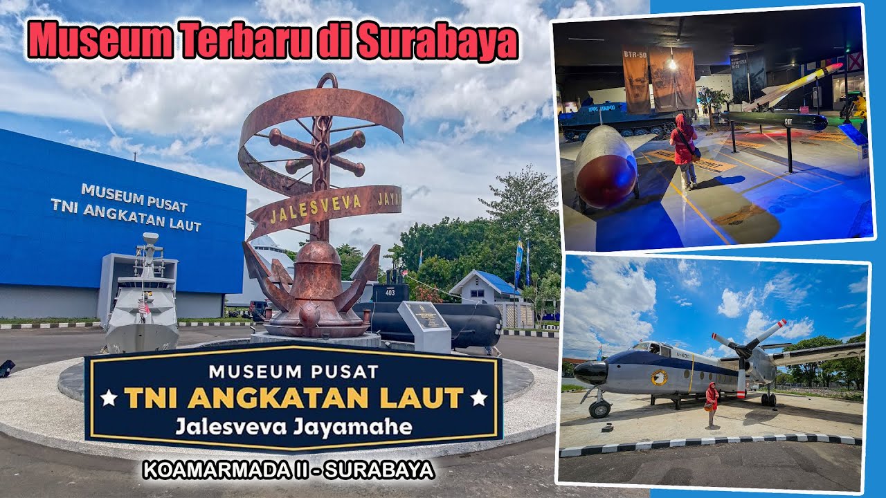 Museum Pusat TNI AL Jalesveva Jayamahe I Museum Terbaru di Surabaya I Grand Opening 2024