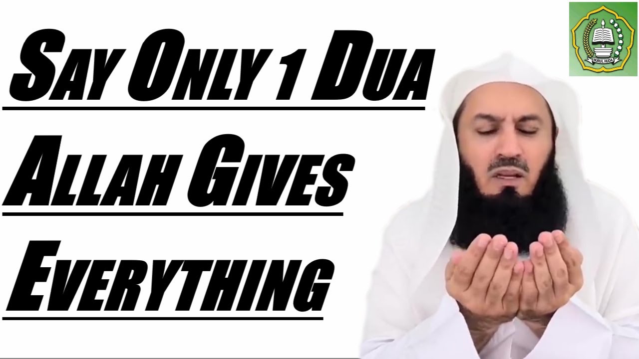 SAY ONLY 1 DUA ALLAH GIVES EVERYTHING | MUFTI MEMK