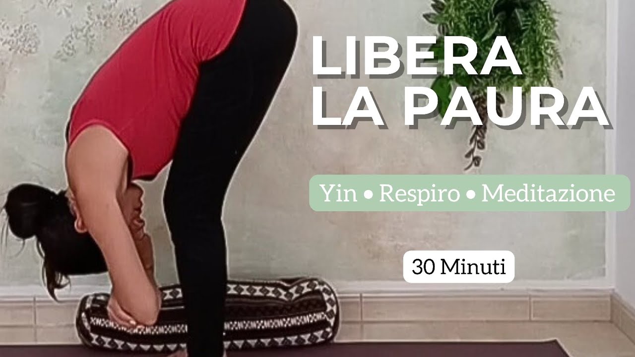 30 min per Radicarsi e Liberare la Paura | Yin Yoga + Respiro + Meditazione