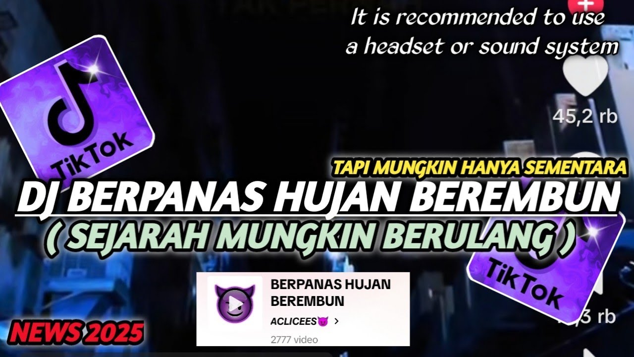 DJ BERPANAS HUJAN BEREMBUN - TAPI MUNGKIN HANYA SEMENTARA || SEJARAH MUNGKIN BERULANG VIRAL TIKTOK