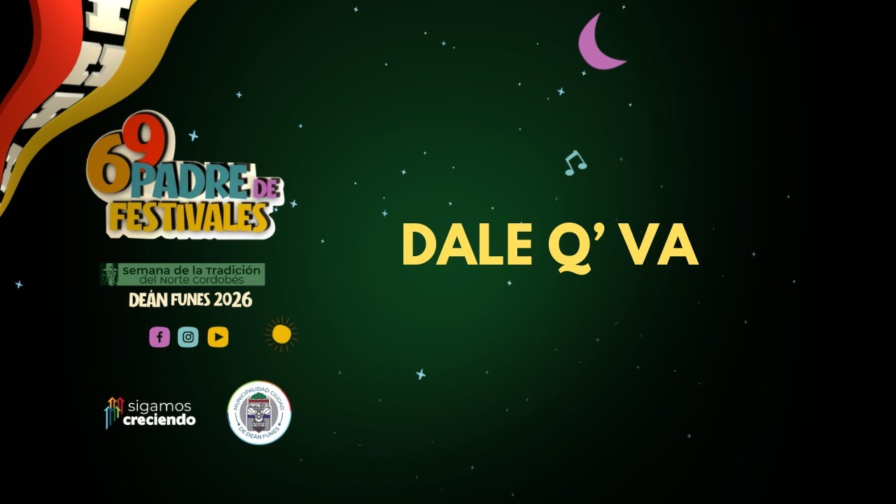 Dale Q’ Va en el Padre de Festivales – Deán Funes