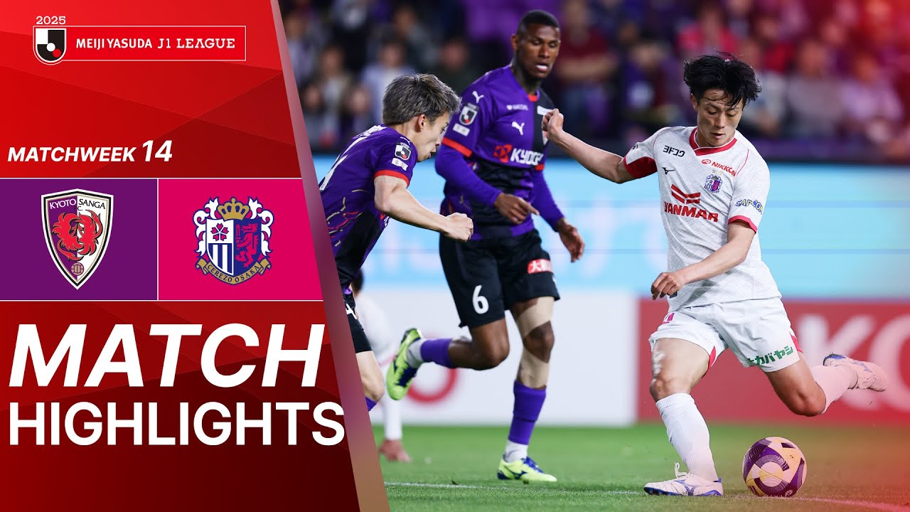 Kyoto Sanga F.C. vs. Cerezo Osaka - Game Highlights | 2025 J1 LEAGUE HIGHLIGHTS | MW 14