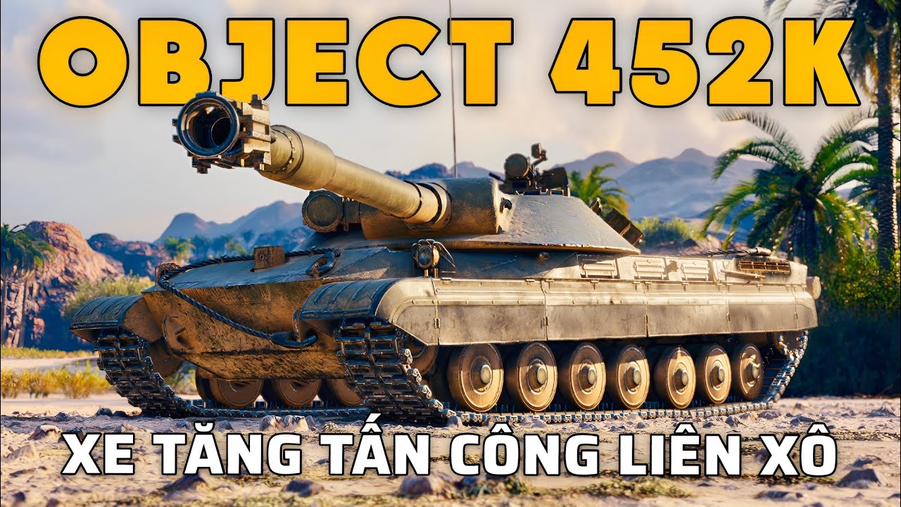 Object 452K: Tấn công cực mạnh với khẩu pháo 130mm | World of Tanks
