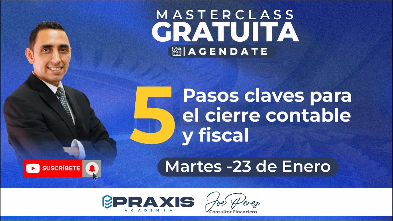 5 PASOS CLAVES PARA EL CIERRE CONTABLE Y FISCAL - MASTERCLASS  GRATUITA