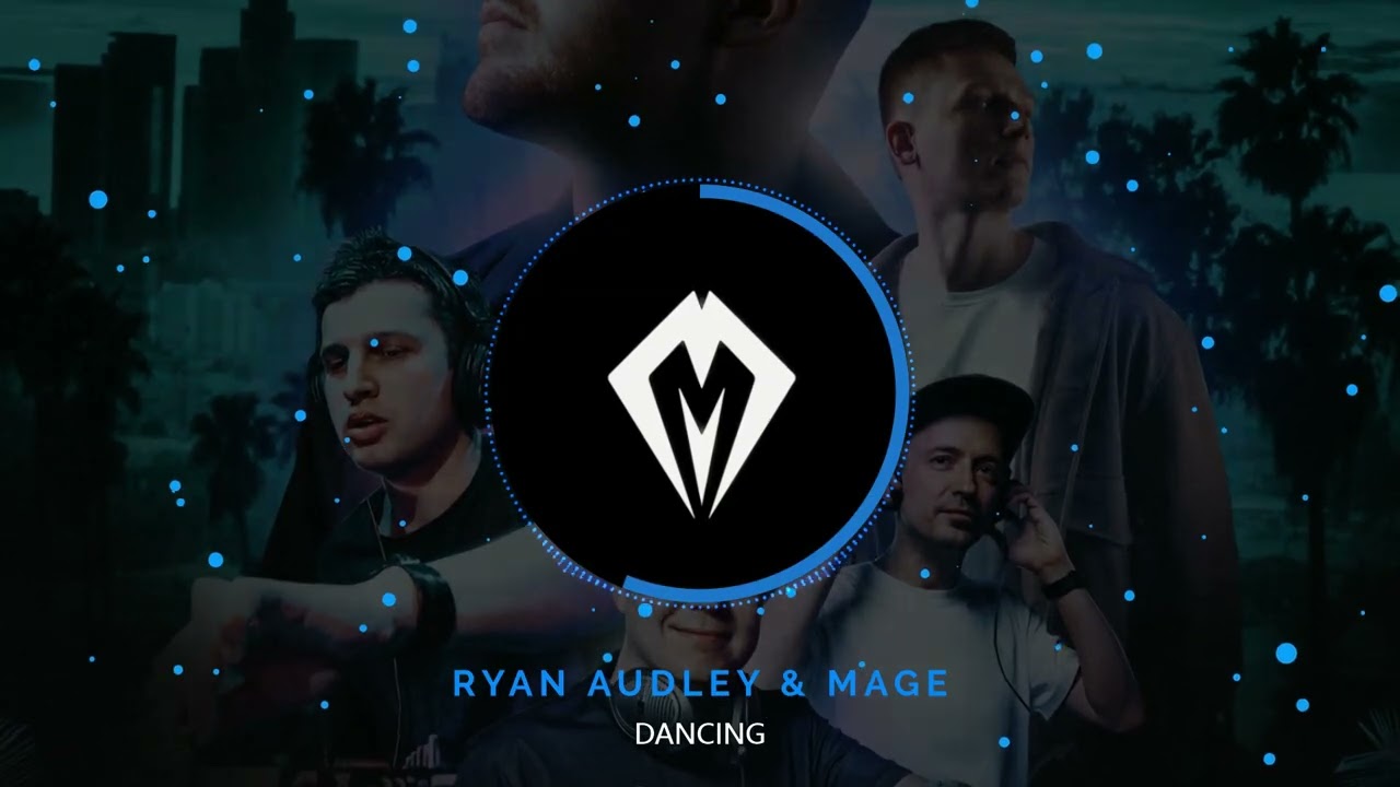 Ryan Audley & Mage - Dancing