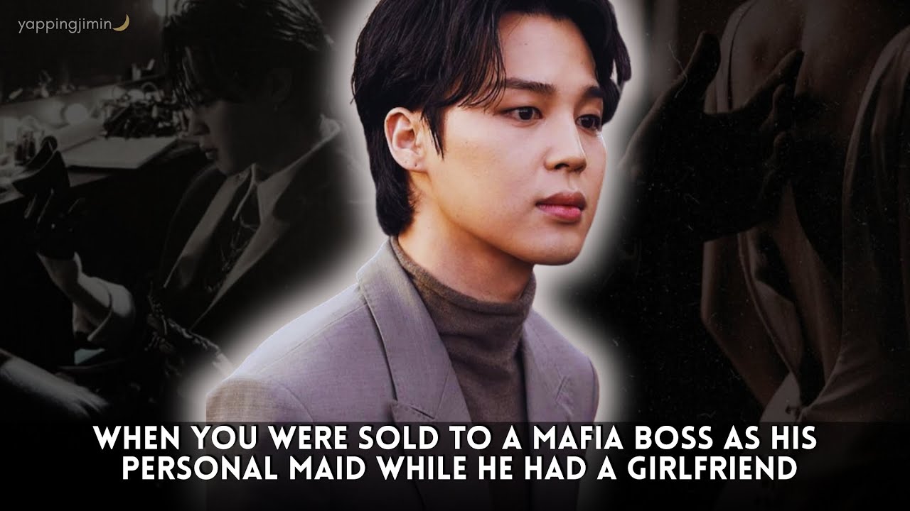 When You Were Sold To A Mafia Boss As His Personal Maid While He- II Jimin Oneshot BTS FF [req]