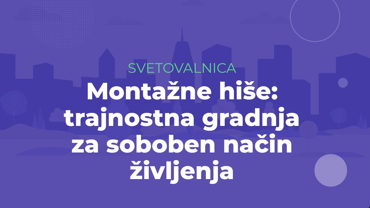 Moj nasvet = Moj uspeh: Montažne hiše: trajnostna gradnja za sodoben način življenja