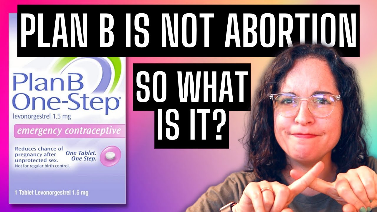 Emergency Contraception (Plan B) vs Abortion Pill |  What's the Difference?