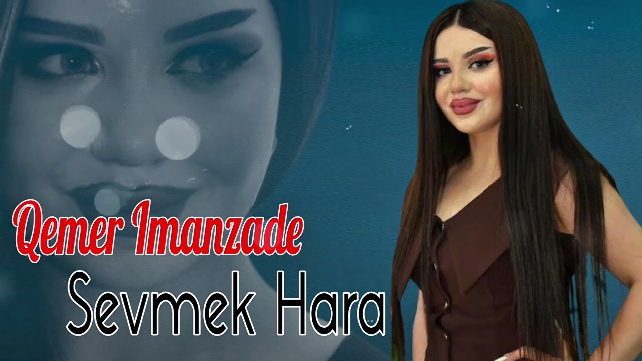 Qemer İmanzade - Sevmek Hara 2025