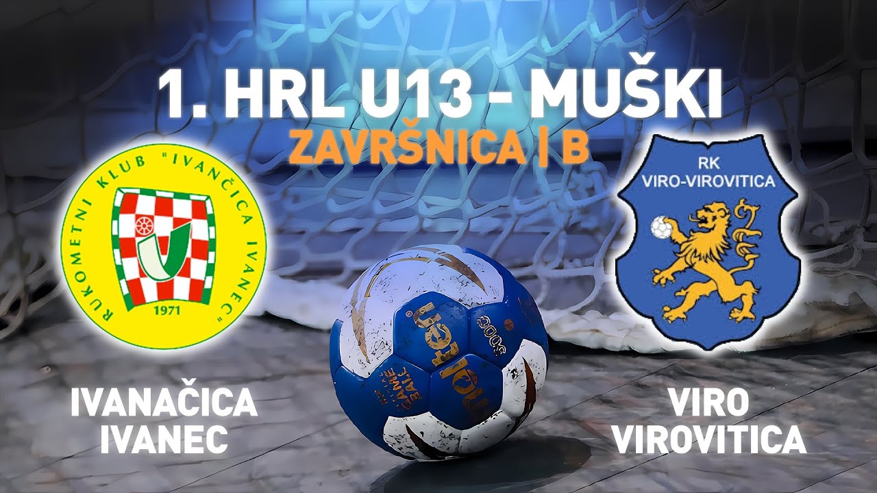 Ivančica Ivanec vs Viro - Virovitica | 1. HRL U13 - Muški (Završnica | Skupina B)