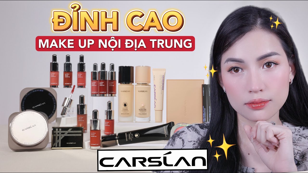 [REVIEW] CARSLAN - ĐỈNH CAO MAKEUP NỘI ĐỊA TRUNG ! [Video có Affiliate Marketing]