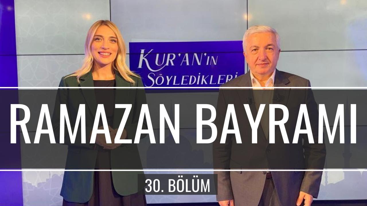 Ramazan Bayramı [Kur'an'ın Söyledikleri 30. Bölüm] - Prof.Dr. Mehmet Okuyan