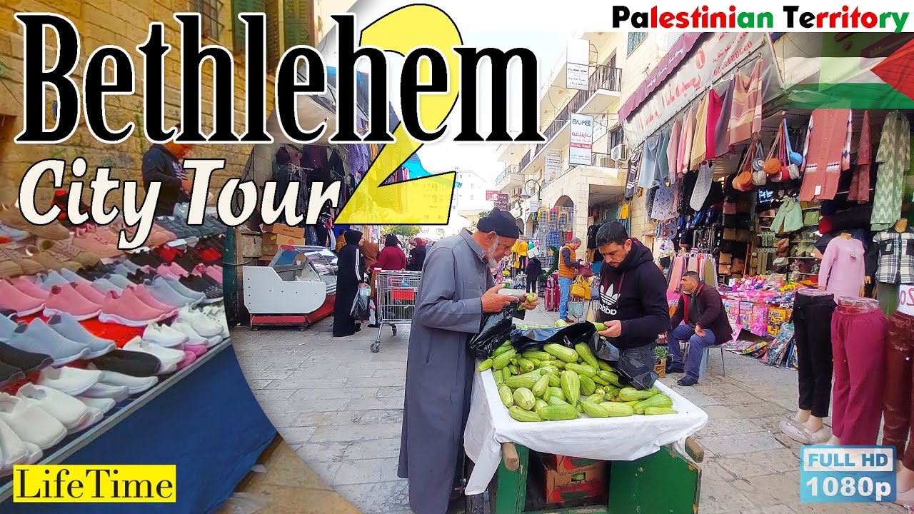 City Tour of Bethlehem | Market - Part 02
