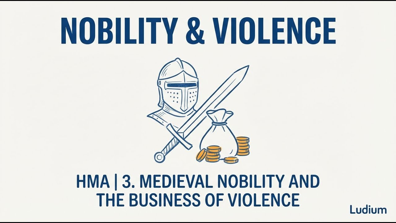 HMA | 3. Medieval Nobility and the Business of Violence