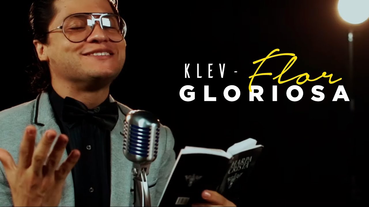 KLEV | FLOR GLORIOSA (HARPA CRISTÃ 196) - Marcas do Tempo
