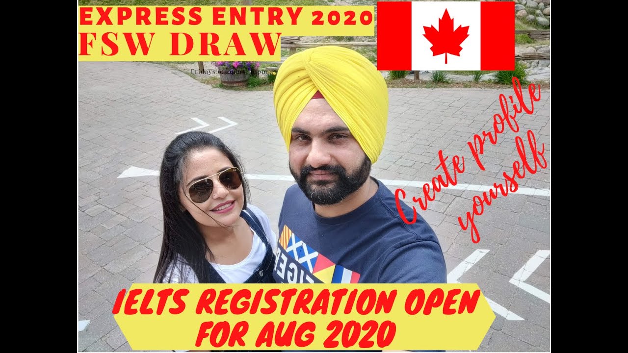 NEW EXPRESS ENTRY FSW DRAW 2020 | PRE ITA STEPS | IELTS 2020 REGISTRATION OPEN | CANADA IMMIGRATION